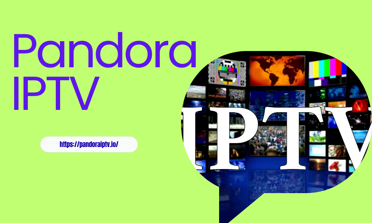 Pandora IPTV: Flexibel en Onbeperkt Streamen Online